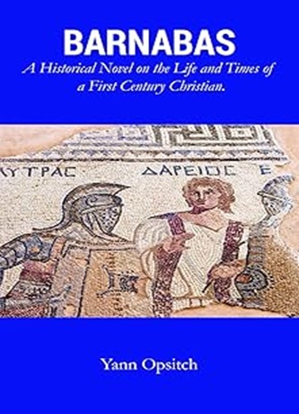 BARNABAS: A Historical Novel on the Life and Times of a First Century Christian